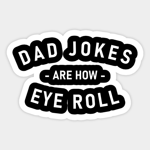 Dad Jokes Are How Eye Roll Fathers Day Family Funny Sticker by Summerch